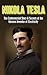 Nikola Tesla: The Controversial Story & Secrets of the Famous Inventor of Electricity