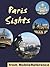 Paris Sights 2012: a travel guide to the top 45 attractions in Paris, France (Mobi Sights)