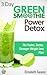 3 Day Green Smoothie Detox: The Faster, Better, Stronger Weight Loss Plan (Green Smoothies)