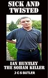 SICK and TWISTED Ian Huntley the Soham Killer