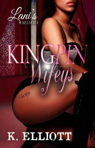 Lani's Dilemma (King Pin Wifeys #5)