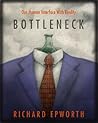 Book cover for Bottleneck - Our human interface with reality: The disturbing and exciting implications of its true nature