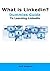What is Linkedin?: Dummies Guide To Learning Linkedin