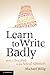 Learn to Write Badly: How to Succeed in the Social Sciences