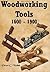 Woodworking Tools 1600-1900...