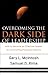 Overcoming the Dark Side of Leadership by Gary L. McIntosh