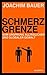 Schmerzgrenze: Vom Ursprung...