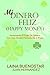 Mi Dinero Feliz (Happy Money): Incrementa El Flujo De Dinero Con Una Simple Fórmula De 2-Pasos (Spanish Edition)