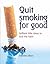 Quit smoking for good: 52 B...