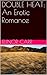 Double Heat: An Erotic Romance