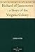 Richard of Jamestown : a Story of the Virginia Colony