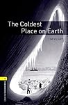 The Coldest Place...