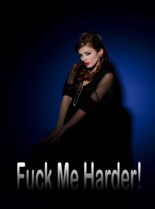 Fuck Me Harder!