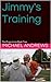 Jimmy's Training (The Progr...