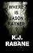 Where is Jason Rayner?: A Dark Psychological Thriller. Richie Stevens Investigates