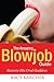 The Amazing Blow Job Guide:...
