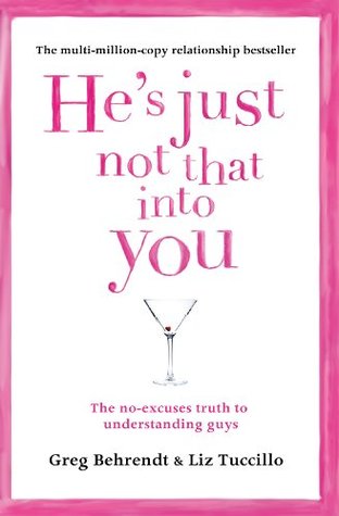 He’s Just Not That Into You: The No-Excuses Truth to Understanding Guys