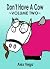 Don't Have A Cow by Alex Vega