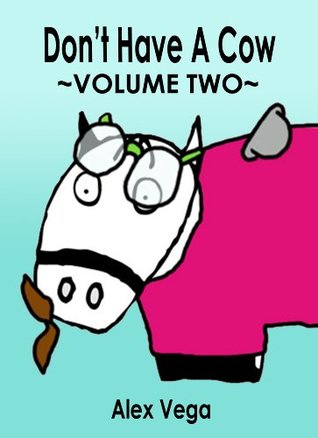 Don't Have A Cow: Volume Two (Kindle Edition)