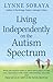 Living Independently on the Autism Spectrum by Lynne Soraya