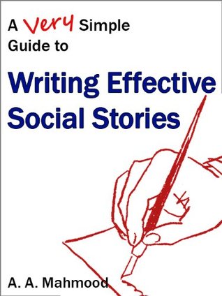 A Very Simple Guide to Writing Effective Social Stories (Kindle Edition)