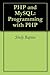 PHP and MySQL: Programming with PHP