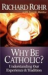 Why Be Catholic?:...