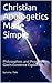 Christian Apologetics Made Simple by Larry Tate