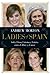 Ladies of Spain: Sofía, Elena, Cristina y Letizia: entre el deber y el amor