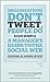 Organizations Don't Tweet, People Do: A Manager's Guide to the Social Web