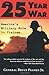 The 25-Year War: America's ...