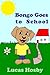 Bongo Goes to School by Lucas Hosby