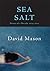 Sea Salt: Poems of a Decade...