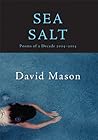 Sea Salt: Poems of a Decade, 2004-2014 Sea Salt: Poems of a Decade, 2004-2014