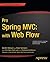 Pro Spring MVC: With Web Flow (Expert's Voice in Spring)