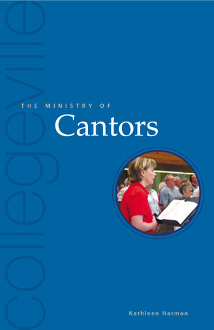 The Ministry Of Cantors (Collegeville Ministry Series)