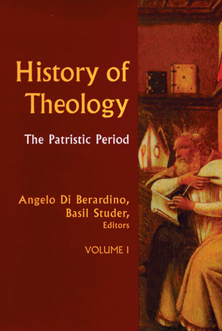 History of Theology Volume I: The Patristic Period (Volume 1)