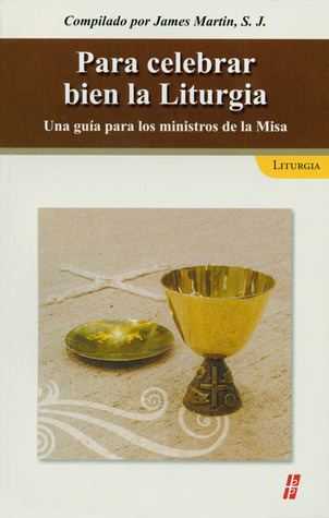 Para celebrar bien la liturgia: Una guia para los ministros de la Misa (Spanish Edition)