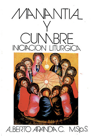 Manantial Y Cumbre. Iniciacion Liturgica (Spanish Edition)