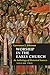 Worship in the Early Church: An Anthology of Historical Sources - Volume 2