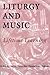 Liturgy And Music: Lifetime...
