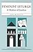 Feminist Liturgy: A Matter of Justice (American Essays in Liturgy)