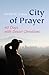 City of Prayer: Forty Days ...