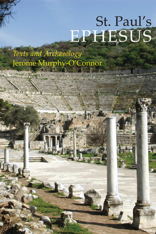 St. Paul's Ephesus: Texts and Archaeology