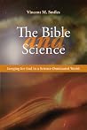The Bible and Science: Longing for God in a Science-Dominated World The Bible and Science: Longing for God in a Science-Dominated World