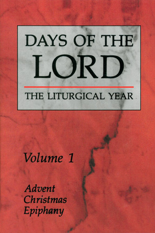Days of the Lord: Volume 1: Advent, Christmas, Epiphany (Volume 1)