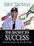 The Secret to Success by Eric    Thomas
