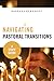 Navigating Pastoral Transitions: A Staff Guide