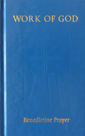 Work Of God: Benedictine Prayer (Hardcover)