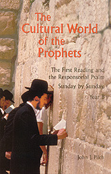 The Cultural World of the Prophets: The First Reading and Responsorial Psalm, Sunday by Sunday, Year B (Cultural World of Jesus: Sunday by Sunday)